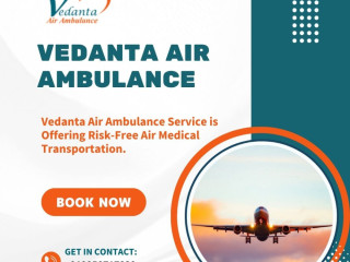 Safest Journey from Patna by Vedanta Air Ambulance
